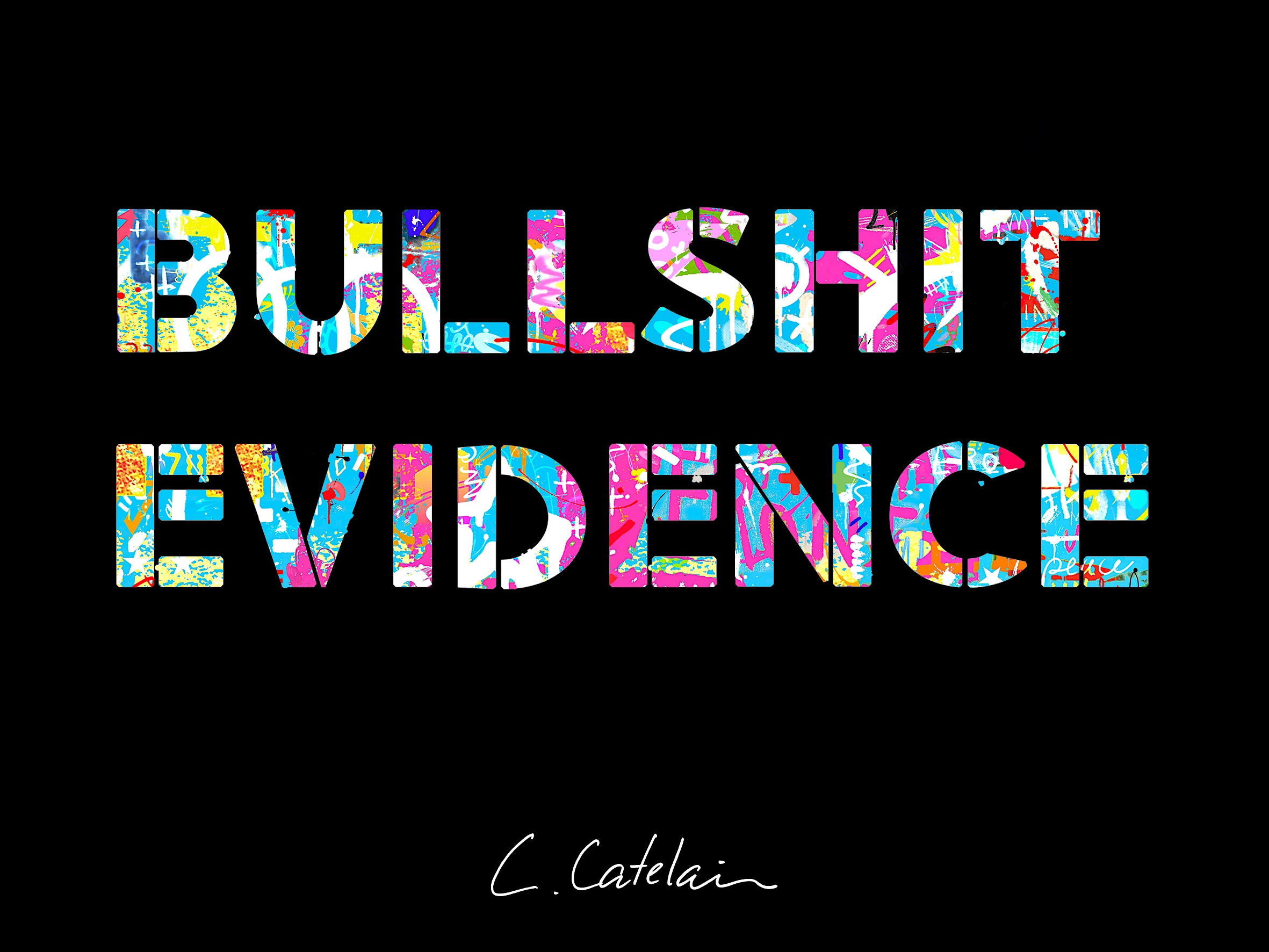Collection Plexi BULLSHIT EVIDENCE. Une pièce unique en plexiglass de C.Catelain de sa collection Urban Creativity. Urban Street Art